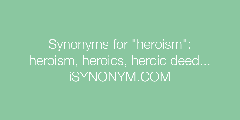 Synonyms heroism