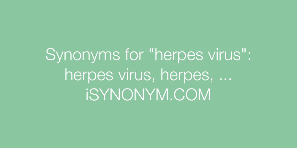 Synonyms herpes virus