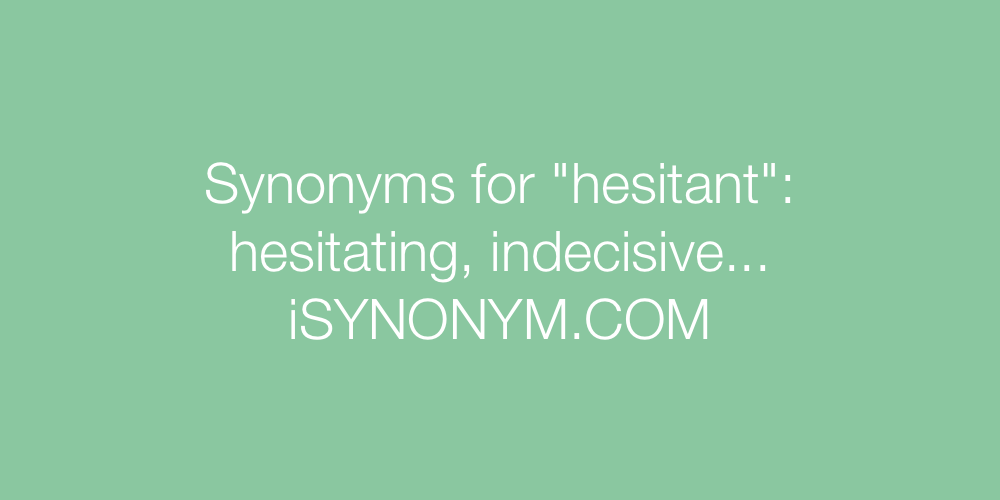 Synonyms hesitant