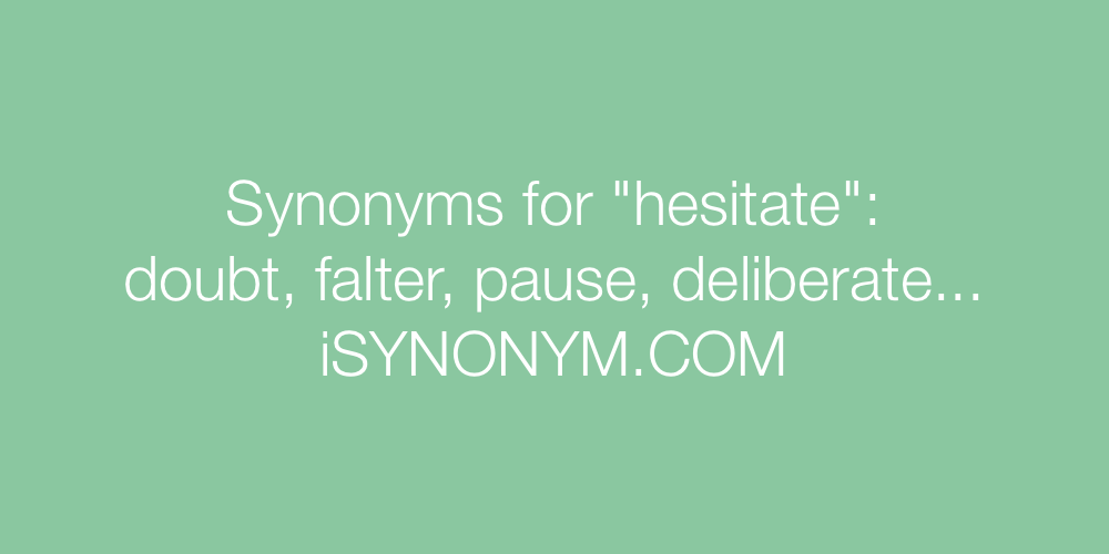 Synonyms hesitate