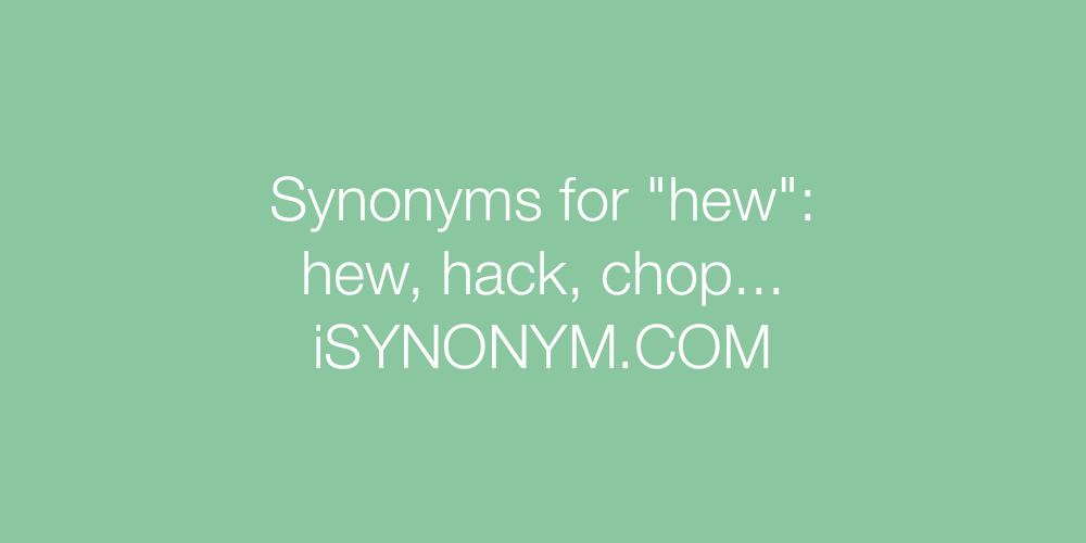 Synonyms hew