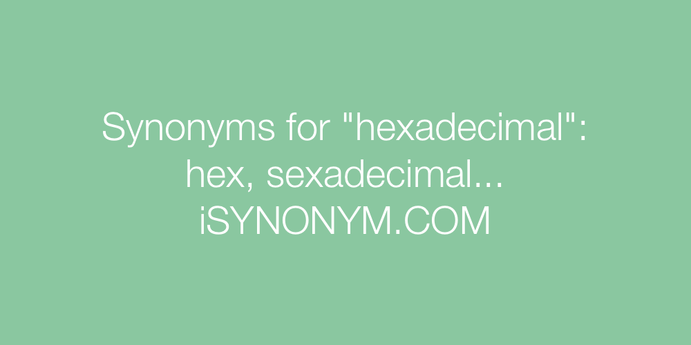 Synonyms hexadecimal