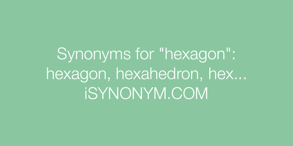 Synonyms hexagon