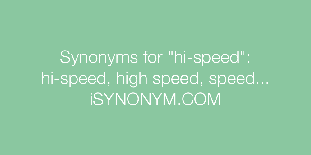 Synonyms hi-speed