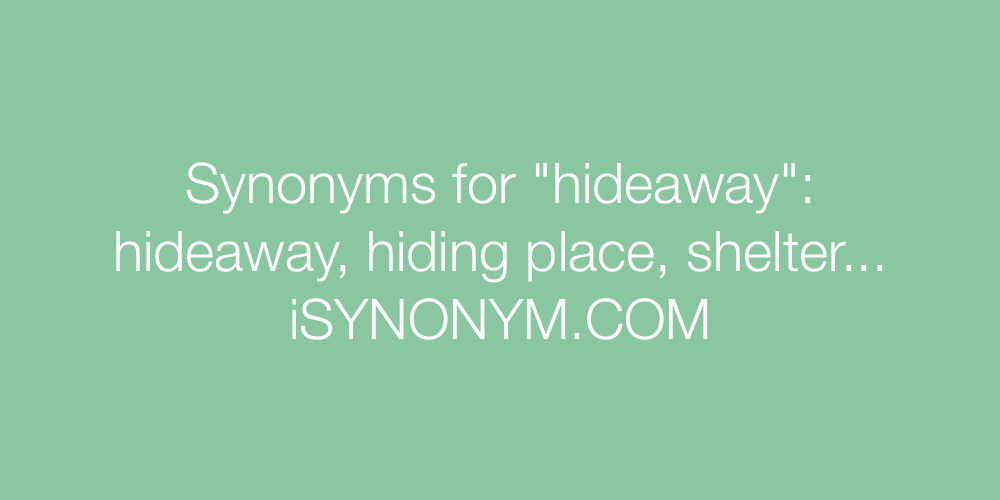 Synonyms hideaway