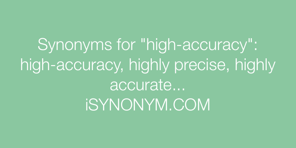 Synonyms high-accuracy