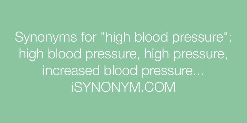 Synonyms high blood pressure