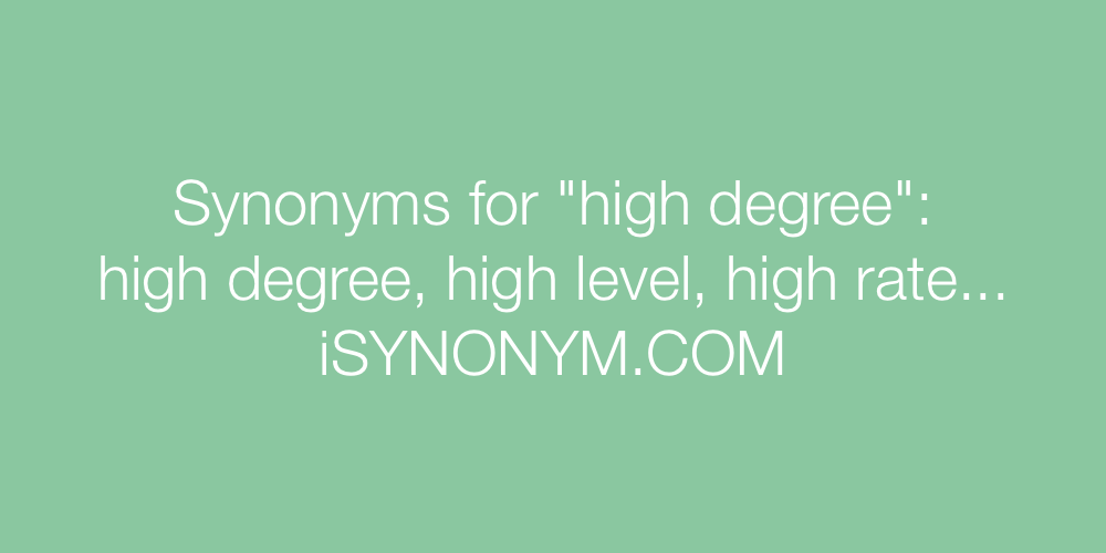 Synonyms high degree