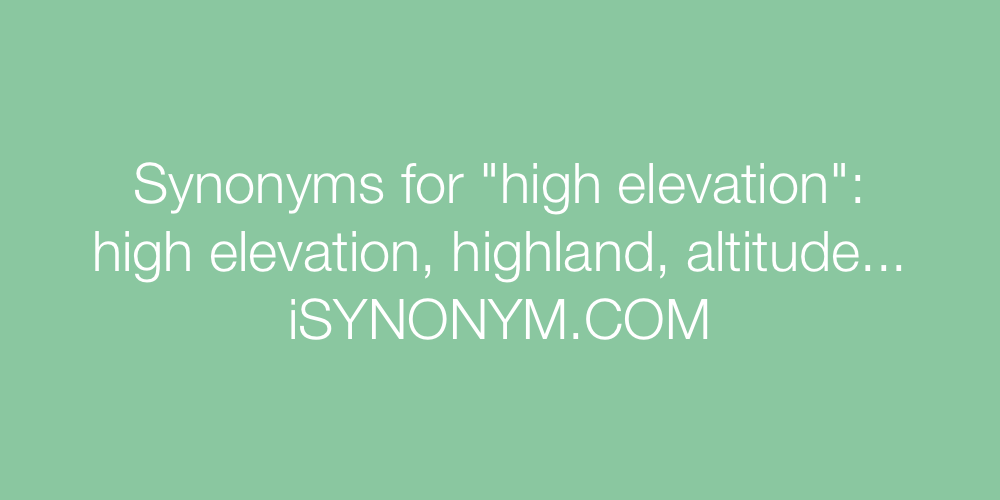Synonyms high elevation