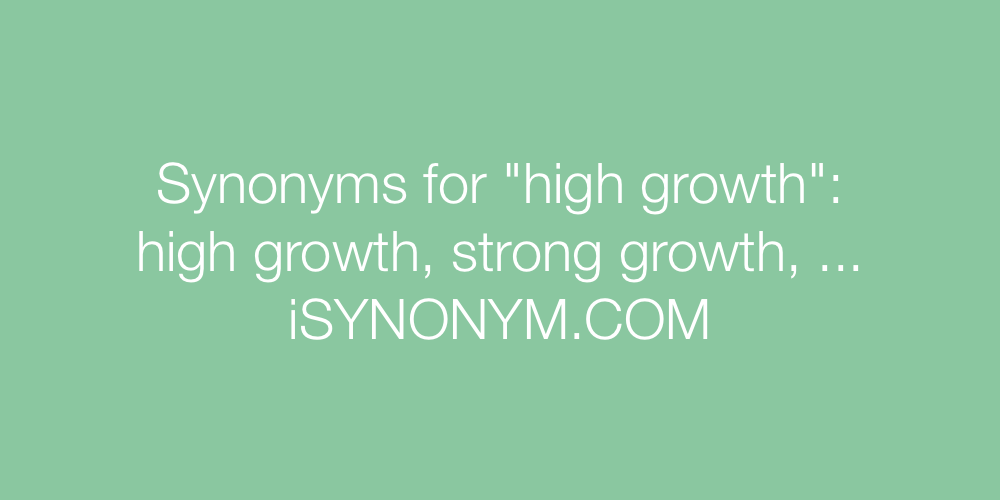 Synonyms high growth
