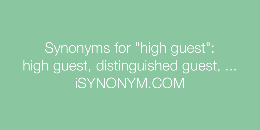 Synonyms high guest