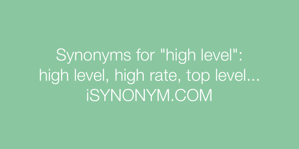 Synonyms high level