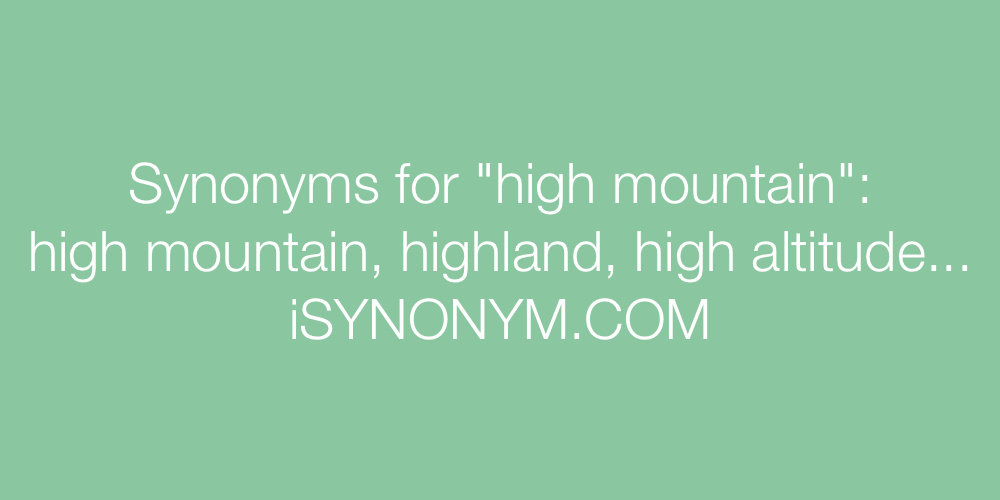 Synonyms high mountain