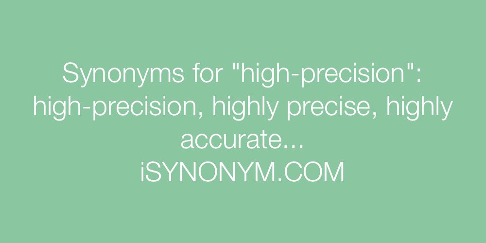 Synonyms high-precision