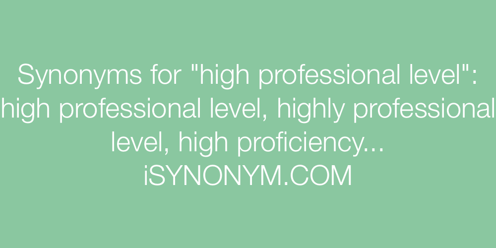 Synonyms high professional level