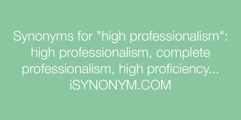 Synonyms high professionalism