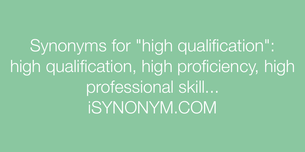 Synonyms high qualification