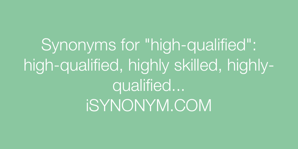 Synonyms high-qualified