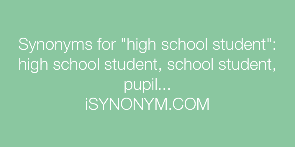 Synonyms high school student