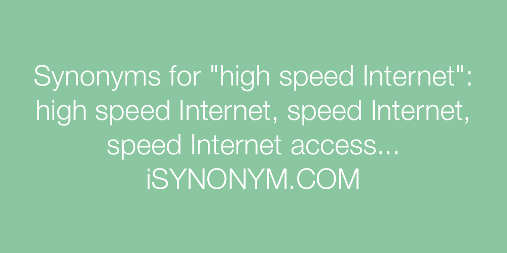 Synonyms high speed Internet