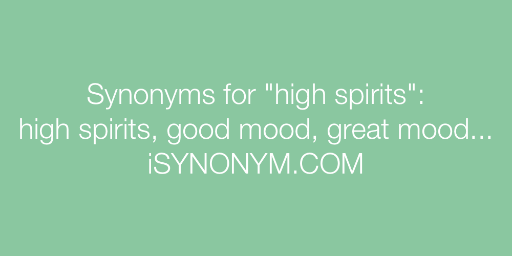 Synonyms high spirits