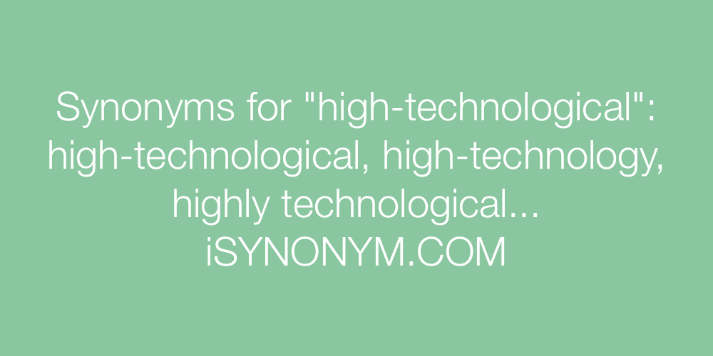 Synonyms high-technological