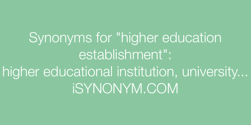 Synonyms higher education establishment