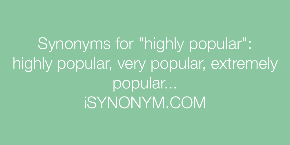 Synonyms highly popular