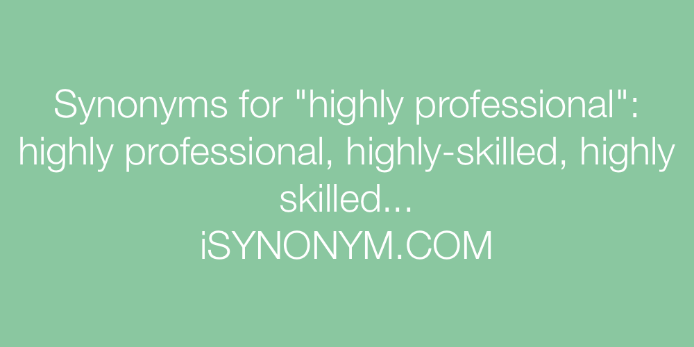 Synonyms highly professional