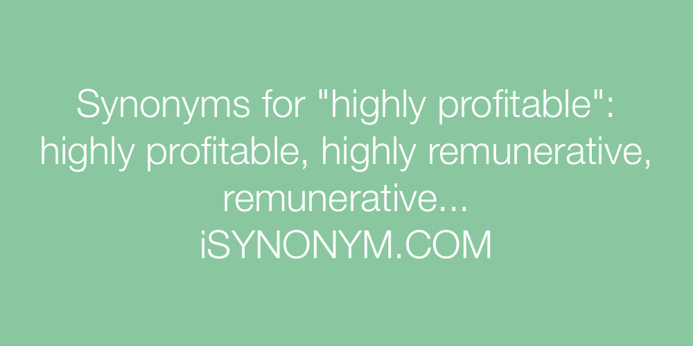 Synonyms highly profitable