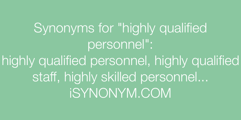 Synonyms highly qualified personnel