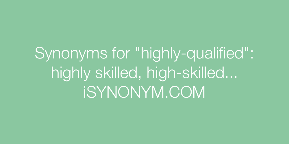 Synonyms highly-qualified