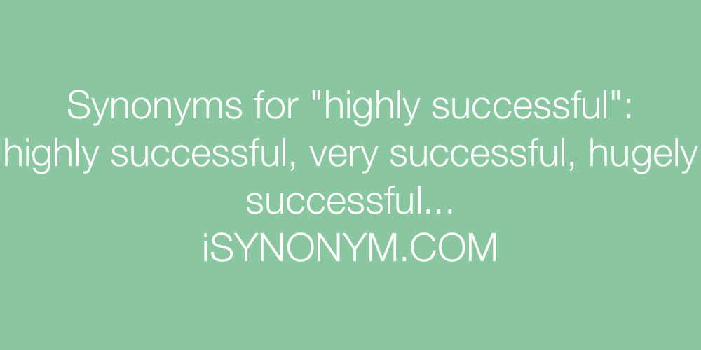 Synonyms highly successful
