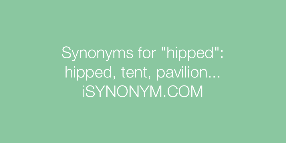 Synonyms hipped
