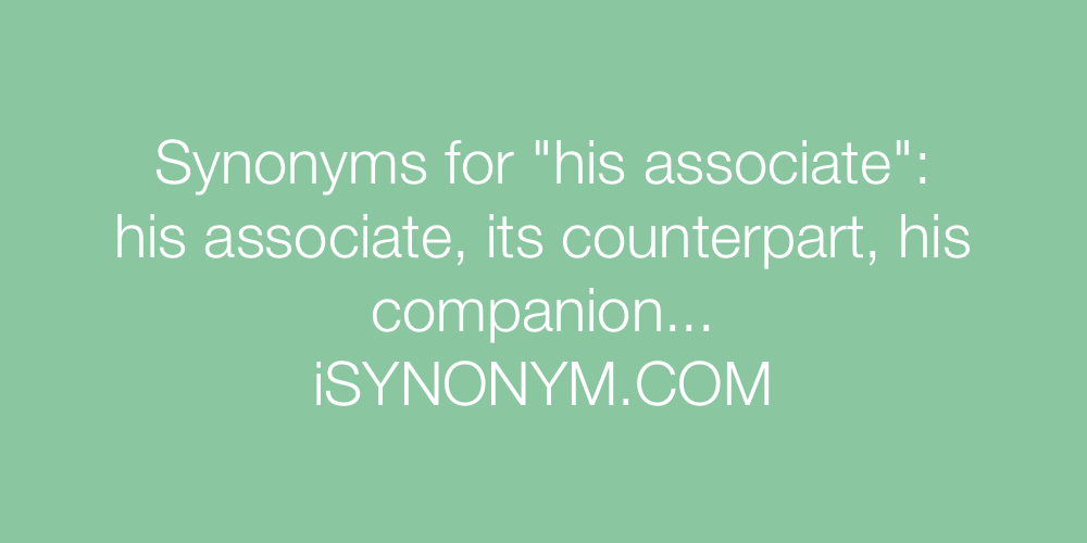 Synonyms his associate