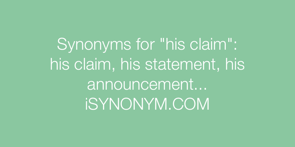 Synonyms his claim
