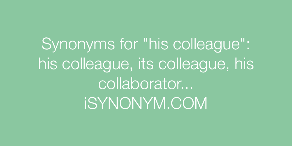 Synonyms his colleague