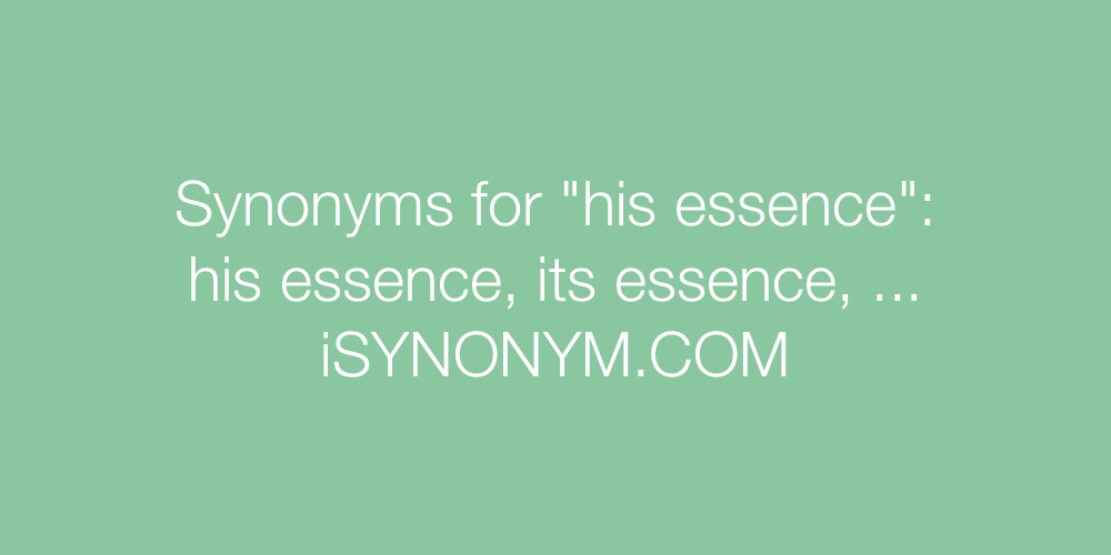 Synonyms his essence