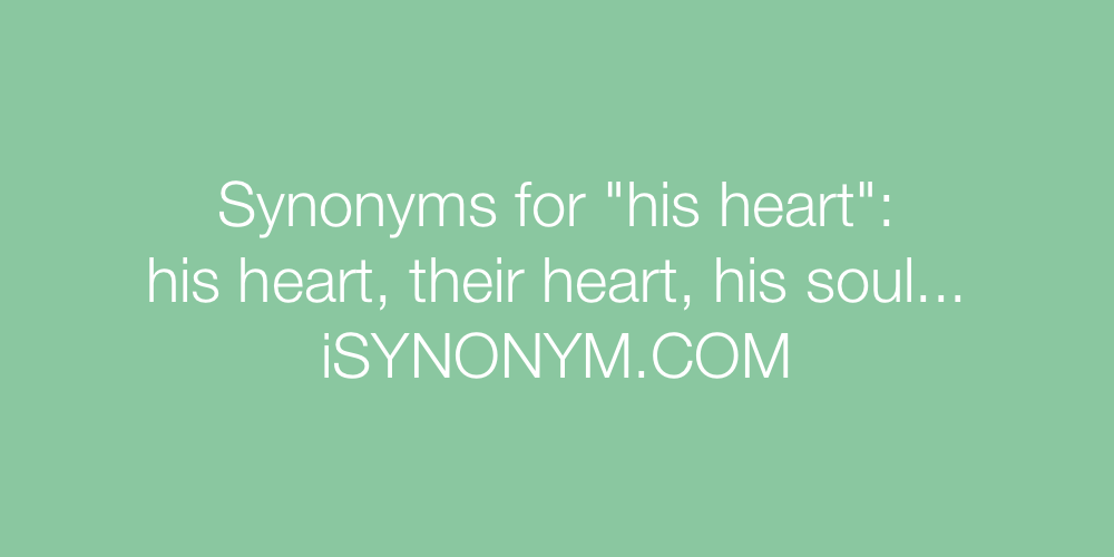 Synonyms his heart