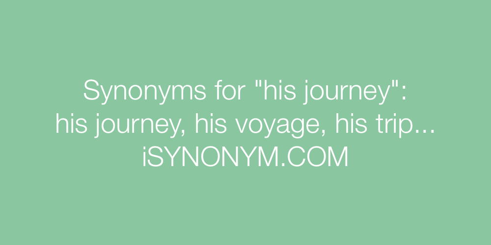 Synonyms his journey