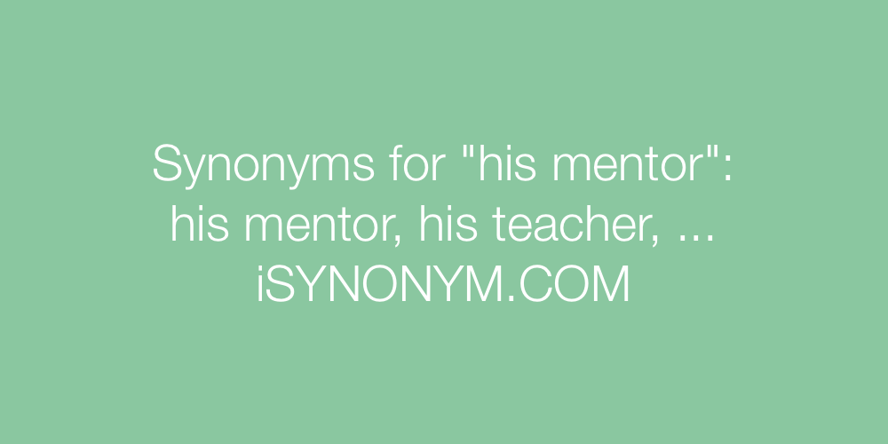 Synonyms his mentor
