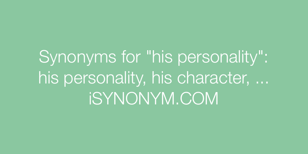Synonyms his personality