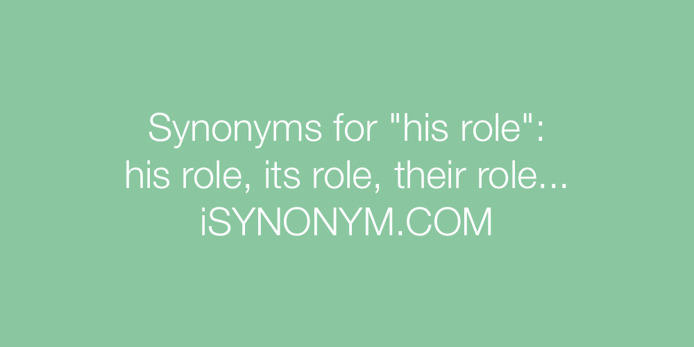 Synonyms his role