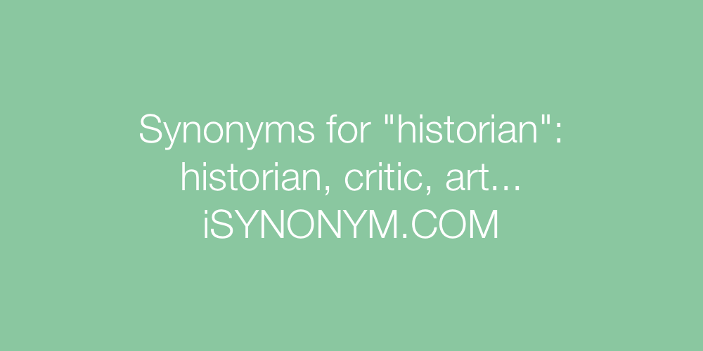Synonyms historian