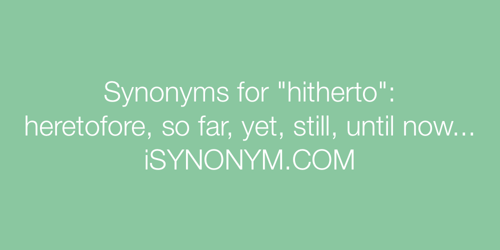 Synonyms hitherto