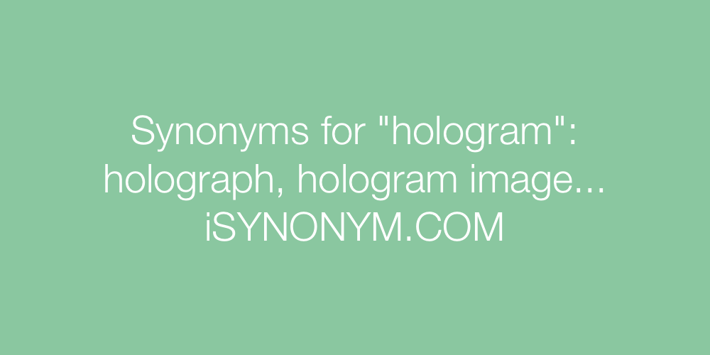 Synonyms hologram