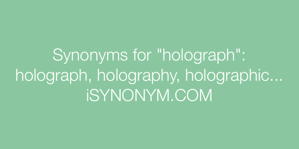 Synonyms holograph