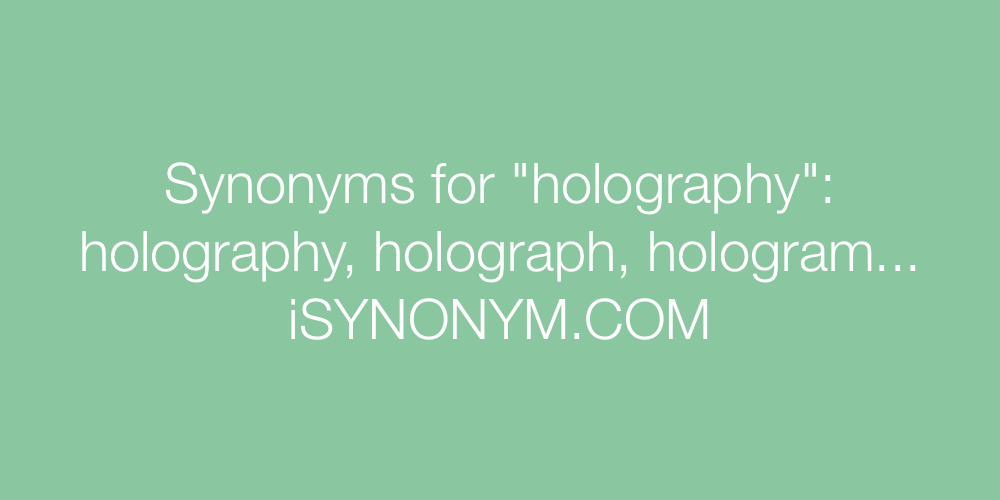 Synonyms holography