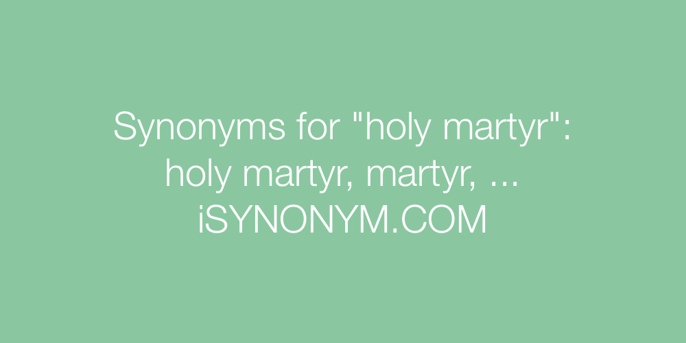 Synonyms holy martyr