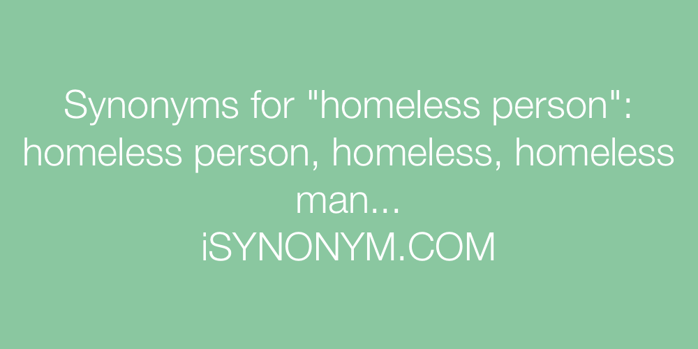 Synonyms homeless person